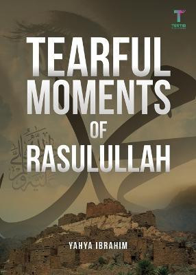 Tearful Moments of Rasulullah(English, Paperback, Ibrahim Yahya Adel)