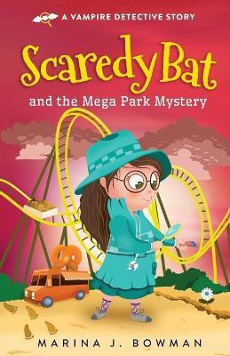 Scaredy Bat and the Mega Park Mystery(English, Paperback, Bowman Marina J)
