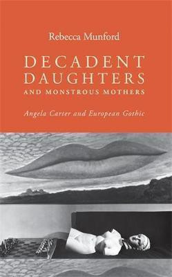 Decadent Daughters and Monstrous Mothers(English, Paperback, Munford Rebecca)