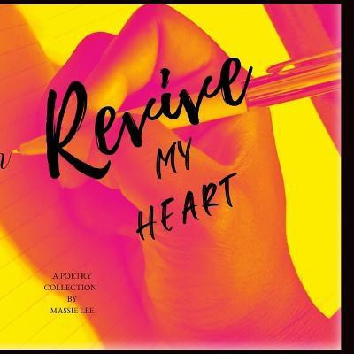 Revive my Heart(English, Paperback, Lee Massie)