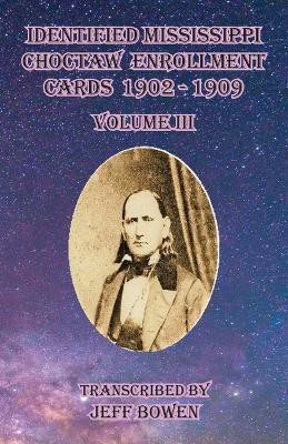 Identified Mississippi Choctaw Enrollment Cards 1902 - 1909 Volume III(English, Paperback, unknown)