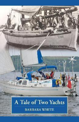 A Tale of Two Yachts(English, Paperback, White Barbara)
