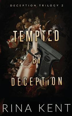 Tempted by Deception(English, Paperback, Kent Rina)