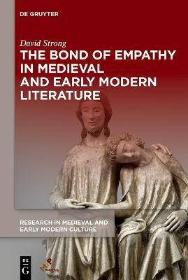 The Bond of Empathy in Medieval and Early Modern Literature(English, Hardcover, Strong David)