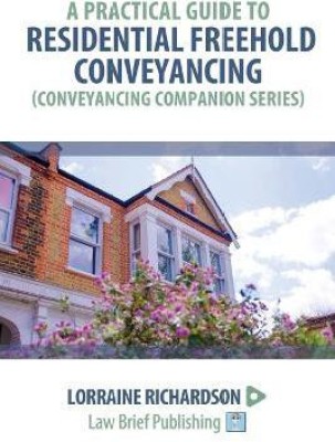 A Practical Guide to Residential Freehold Conveyancing(English, Paperback, Richardson Lorraine)