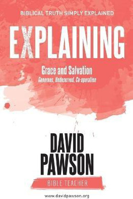 EXPLAINING Grace and Salvation(English, Paperback, Pawson David)