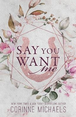 Say You Want Me - Special Edition(English, Paperback, Michaels Corinne)