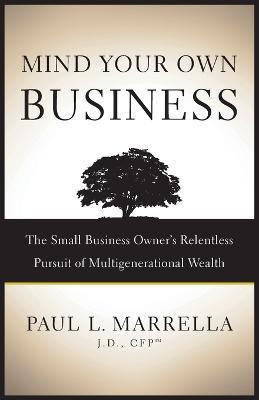 Mind Your Own Business(English, Paperback, Marrella Paul L)