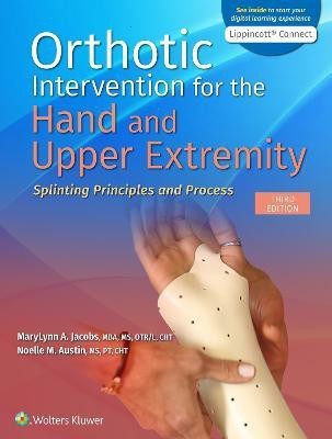 Orthotic Intervention for the Hand and Upper Extremity(English, Paperback, Jacobs MaryLynn)