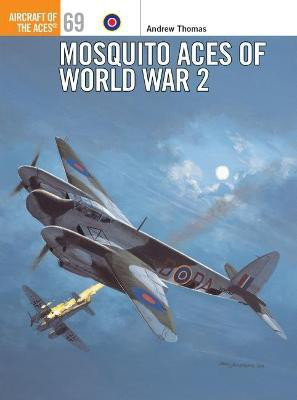 Mosquito Aces of World War 2(English, Paperback, Thomas Andrew)