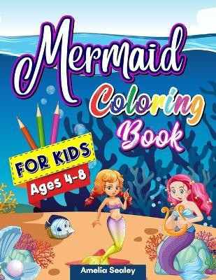 Magical World of Mermaid - Coloring Book for Kids(English, Paperback, Sealey Amelia)