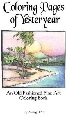 Coloring Pages of Yesteryear(English, Paperback, D'Art Aisling)