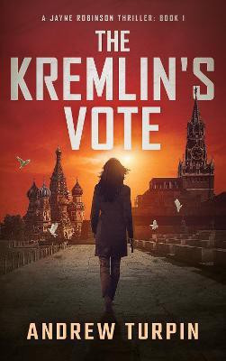 The Kremlin's Vote 2021(English, Paperback, Turpin Andrew)