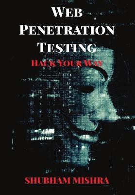 Web Penetration Testing(English, Paperback, Mishra Shubham)