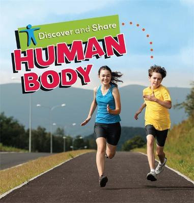 Discover and Share: Human Body(English, Paperback, Chancellor Deborah)