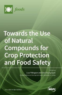 Towards the Use of Natural Compounds for Crop Protection and Food Safety(English, Hardcover, unknown)