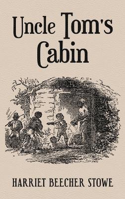 Uncle Tom's Cabin(English, Hardcover, Stowe Harriet Beecher)