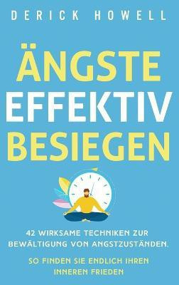 AEngste effektiv besiegen(German, Hardcover, Howell Derick)