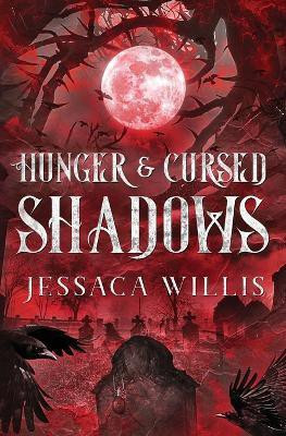 Hunger & Cursed Shadows(English, Paperback, Willis Jessaca)