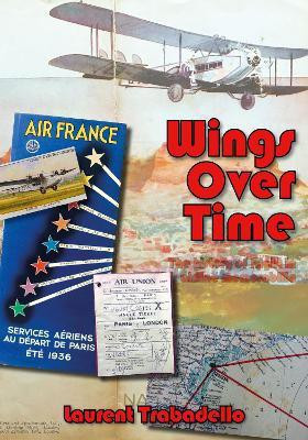 Wings Over Time(English, Paperback, Trabadello Laurent)