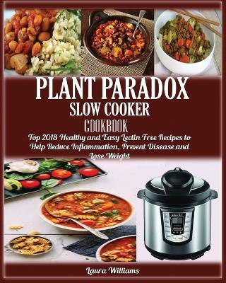 Plant Paradox Slow Cooker Cookbook(English, Paperback, Williams Laura)