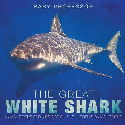 The Great White Shark(English, Paperback, Baby Professor)