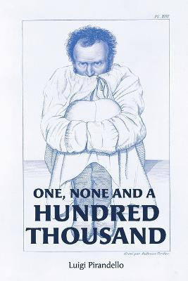 One, None and a Hundred Thousand(English, Paperback, Pirandello Luigi)