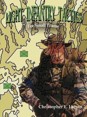 Light Infantry Tactics(English, Paperback, Larsen Christopher , E.)