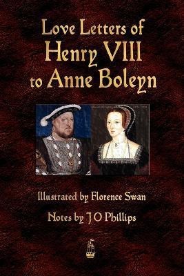 Love Letters of Henry VIII to Anne Boleyn(English, Paperback, Henry VIII)