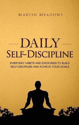 Daily Self-Discipline(English, Hardcover, Meadows Martin)