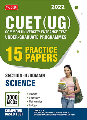 CUET UG Entrance Exam Books 2022 - 15 Practice Test Papers (CUET Sample Paper) - Based on Latest Exam Pattern, Section-II Science Stream (Physics, Chemistry, Maths & Biology)(Paperback, MTG Editorial Board)