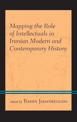 Mapping the Role of Intellectuals in Iranian Modern and Contemporary History(English, Hardcover, unknown)
