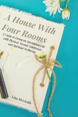A House With Four Rooms(English, Paperback, McGrath Lisa)