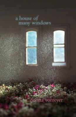 A House of Many Windows(English, Paperback, Vorreyer Donna)