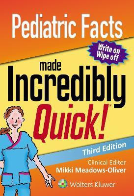 Pediatric Facts Made Incredibly Quick(English, Spiral bound, Meadows-Oliver Mikki PhD, RN, PNP-BC)