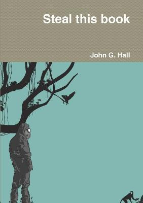 Steal this book(English, Paperback, Hall John G)