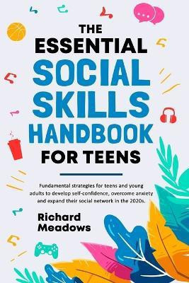 The Essential Social Skills Handbook for Teens(English, Paperback, Meadows Richard)