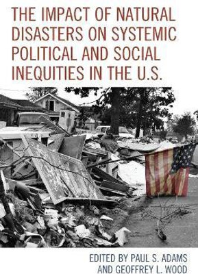 The Impact of Natural Disasters on Systemic Political and Social Inequities in the U.S.(English, Paperback, unknown)