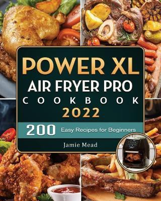 PowerXL Air Fryer Pro Cookbook(English, Paperback, Mead Jamie D)