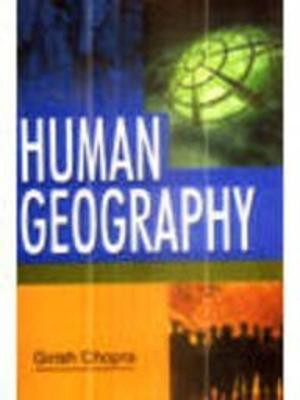 Human Geography 2018 Edition(English, Hardcover, Chopra Girish)