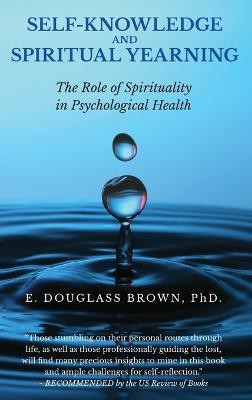 Self-Knowledge and Spiritual Yearning(English, Hardcover, Brown E Douglass PhD)