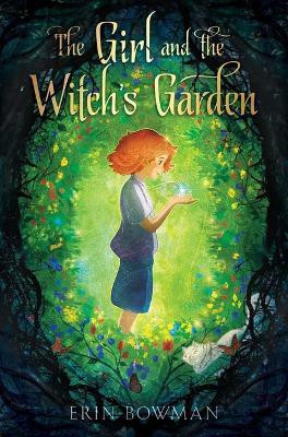 The Girl and the Witch's Garden(English, Paperback, Bowman Erin)