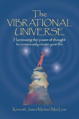 The Vibrational Universe(English, Paperback, MacLean Kenneth, James)