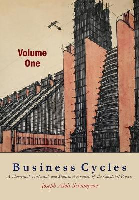 Business Cycles [Volume One](English, Paperback, Schumpeter Joseph A)