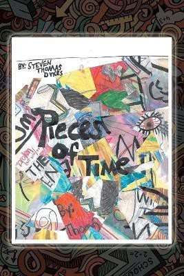 Pieces of Time(English, Paperback, Dykes Steven Thomas)