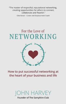 For The Love of Networking(English, Paperback, Harvey John)