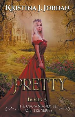 Pretty - A fairy Tale Retelling of the Frog Prince(English, Paperback, Jordan Kristina J)
