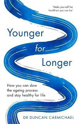 Younger for Longer(English, Paperback, Carmichael Duncan Dr)
