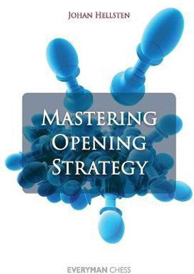 Mastering Opening Strategy(English, Paperback, Hellsten Johan)
