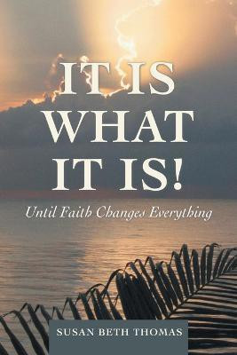 It Is What It Is!(English, Paperback, Thomas Susan Beth)